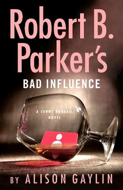 Robert B. Parker's Bad Influence, Alison Gaylin - Paperback - 9780593540541