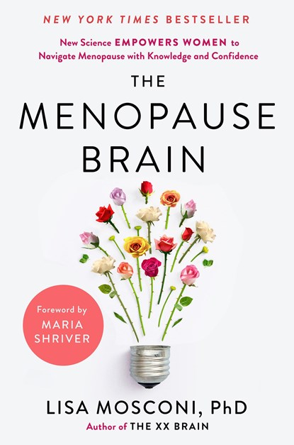 The Menopause Brain: New Science Empowers Women to Navigate the Pivotal Transition with Knowledge and Confidence, Lisa Mosconi - Gebonden - 9780593541241
