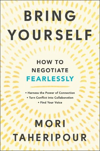 Bring Yourself: How to Negotiate Fearlessly, Mori Taheripour - Paperback - 9780593542057