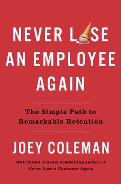 Never Lose an Employee Again, Joey Coleman - Ebook - 9780593542392