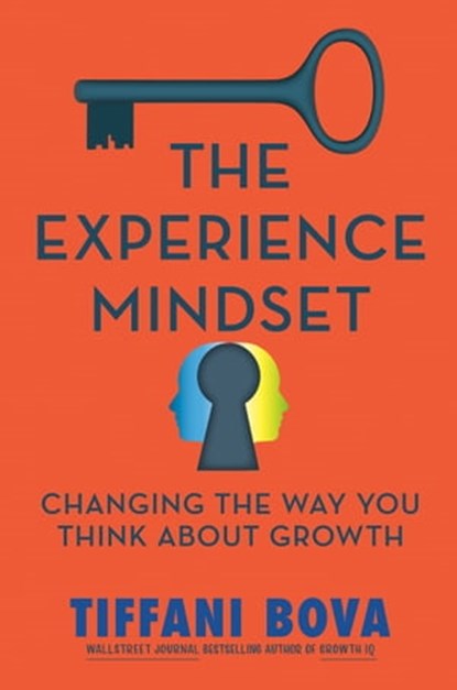 The Experience Mindset, Tiffani Bova - Ebook - 9780593542705