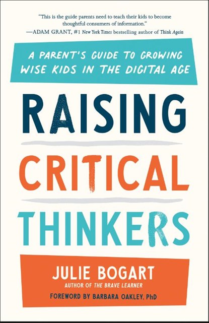 Raising Critical Thinkers, Julie (Julie Bogart) Bogart - Paperback - 9780593542712