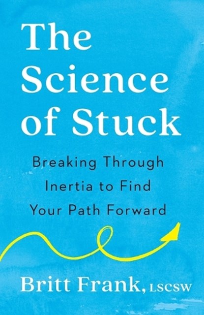 The Science of Stuck, Britt Frank - Paperback - 9780593542859