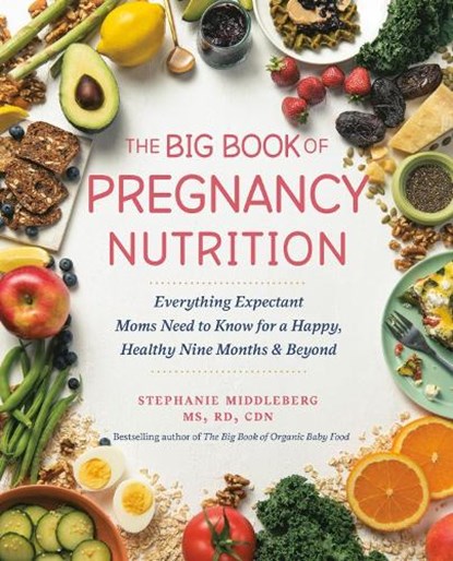 The Big Book of Pregnancy Nutrition, Stephanie Middleberg - Paperback - 9780593543450