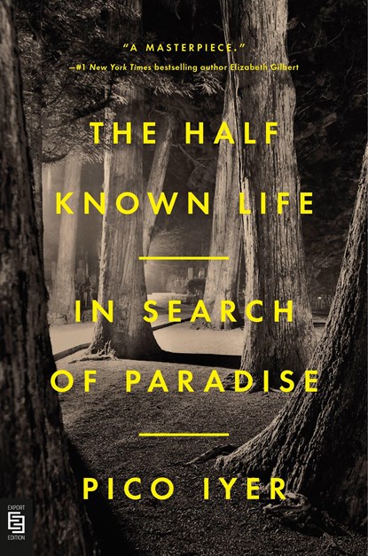 The Half Known Life, Pico Iyer - Paperback - 9780593543962