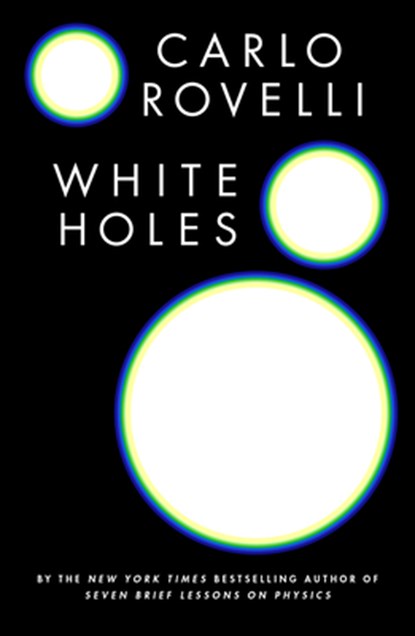 White Holes, Carlo Rovelli - Gebonden - 9780593545447