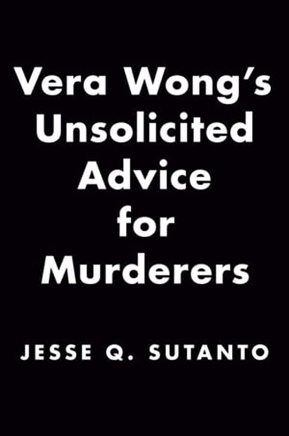 Vera Wong's Unsolicited Advice for Murderers, Jesse Q. Sutanto - Ebook - 9780593546185