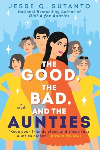 The Good, the Bad, and the Aunties, Jesse Q. Sutanto - Paperback - 9780593546222