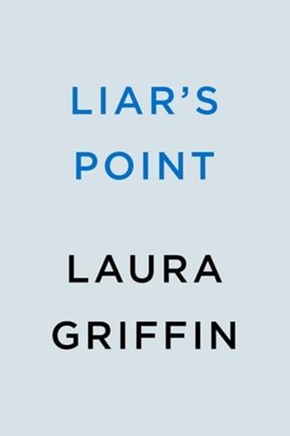 Liar's Point, Laura Griffin - Ebook - 9780593546765