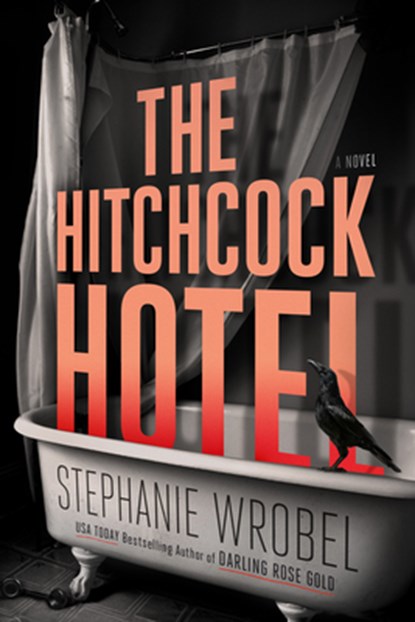 Wrobel, S: Hitchcock Hotel, Stephanie Wrobel - Gebonden - 9780593547113