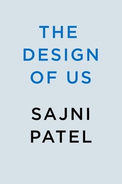 The Design of Us, Sajni Patel - Ebook - 9780593547861