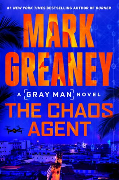 The Chaos Agent, Mark Greaney - Gebonden - 9780593548141