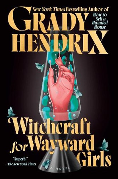 Hendrix, G: Witchcraft for Wayward Girls, Grady Hendrix - Gebonden - 9780593548981