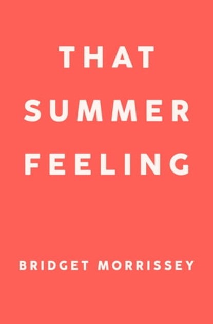 That Summer Feeling, Bridget Morrissey - Ebook - 9780593549254