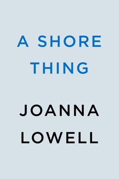A Shore Thing, Joanna Lowell - Ebook - 9780593549735
