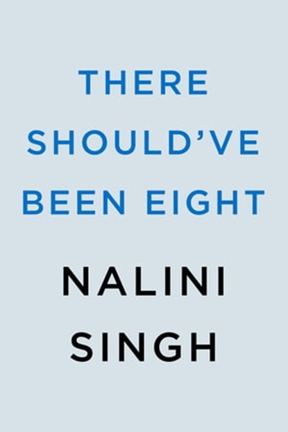 There Should Have Been Eight, Nalini Singh - Ebook - 9780593549773