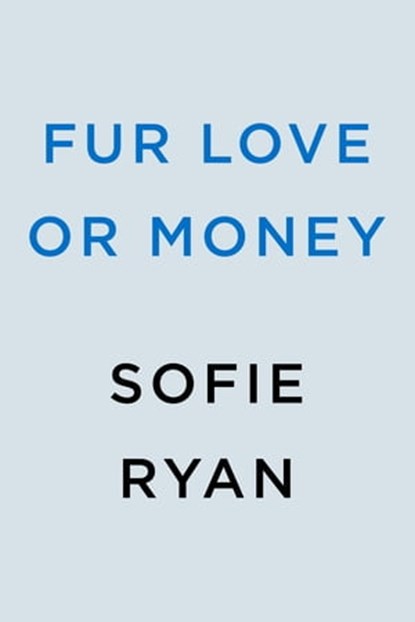 Fur Love or Money, Sofie Ryan - Ebook - 9780593550250