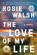 Love of My Life | Rosie Walsh | 