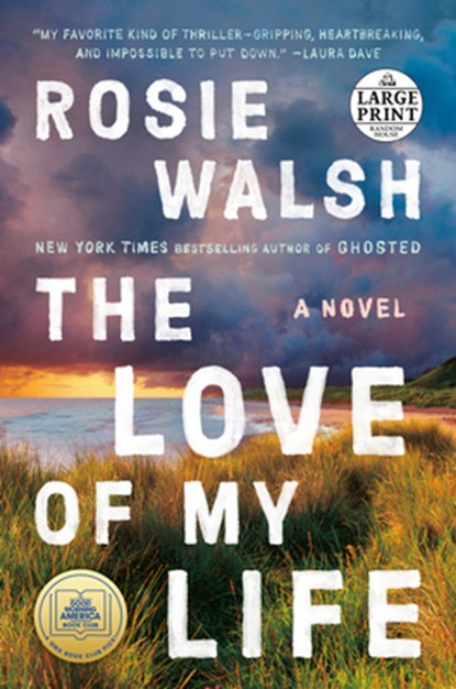 Love of My Life, Rosie Walsh - Paperback - 9780593556405