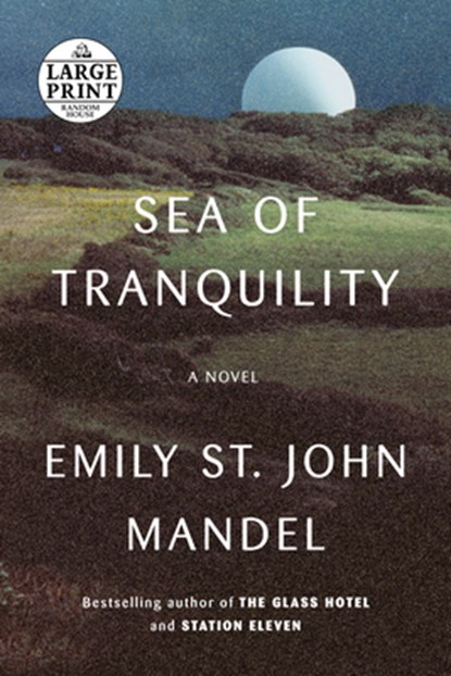 Sea of Tranquility, Emily St John Mandel - Paperback - 9780593556597