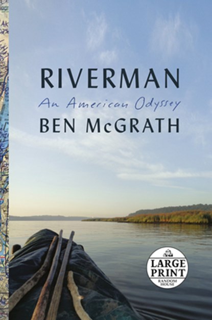 Riverman: An American Odyssey, Ben McGrath - Paperback - 9780593556610