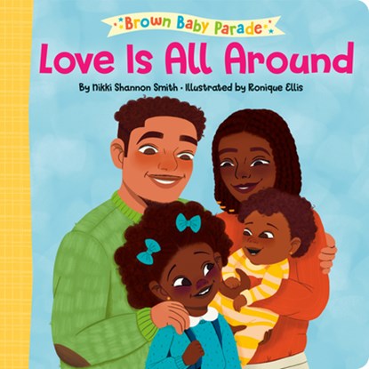 Love Is All Around, Nikki Shannon Smith ; Ronique Ellis - Gebonden - 9780593563250