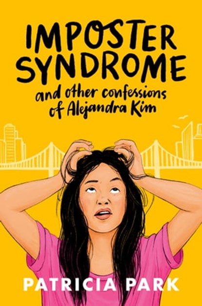 Imposter Syndrome and Other Confessions of Alejandra Kim, Patricia Park - Ebook - 9780593563397