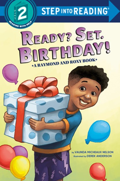 Ready? Set. Birthday! (Raymond and Roxy), Vaunda Micheaux Nelson ; Derek Anderson - Paperback - 9780593563717