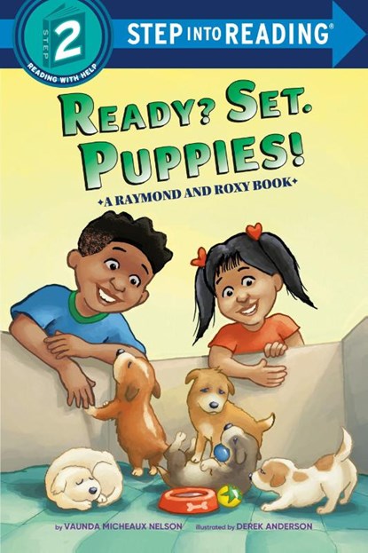 Ready? Set. Puppies! (Raymond and Roxy), Vaunda Micheaux Nelson ; Derek Anderson - Paperback - 9780593563779