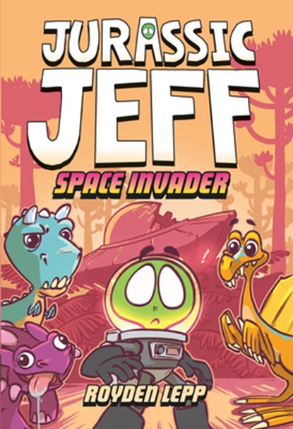 Jurassic Jeff: Space Invader (Jurassic Jeff Book 1): (A Graphic Novel), Royden Lepp - Gebonden - 9780593565407