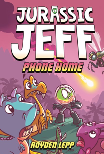 Jurassic Jeff: Phone Home (Jurassic Jeff Book 3): (A Graphic Novel), Royden Lepp - Gebonden - 9780593565469