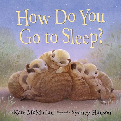 How Do You Go to Sleep?, Kate McMullan ; Sydney Hanson - Gebonden - 9780593568439