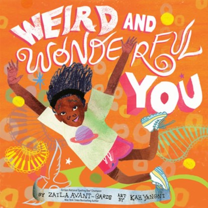 Weird and Wonderful You, Zaila Avant-garde ; Kah Yangni - Gebonden - 9780593568965