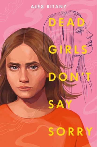 Dead Girls Don't Say Sorry, Alex Ritany - Gebonden - 9780593569269