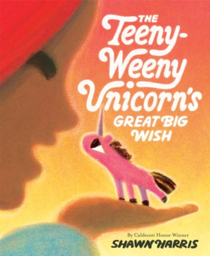 The Teeny-Weeny Unicorn's Great Big Wish, Shawn Harris - Gebonden - 9780593571927