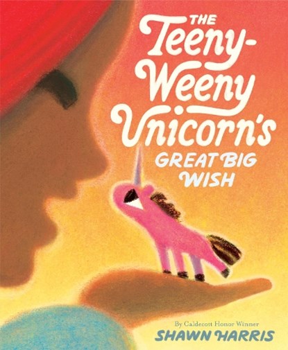 The Teeny-Weeny Unicorn's Great Big Wish, Shawn Harris - Gebonden - 9780593571927