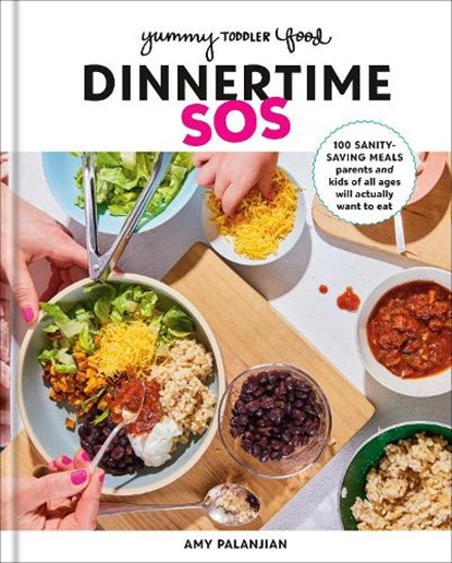 Yummy Toddler Food: Dinnertime SOS, Amy Palanjian - Gebonden - 9780593578506