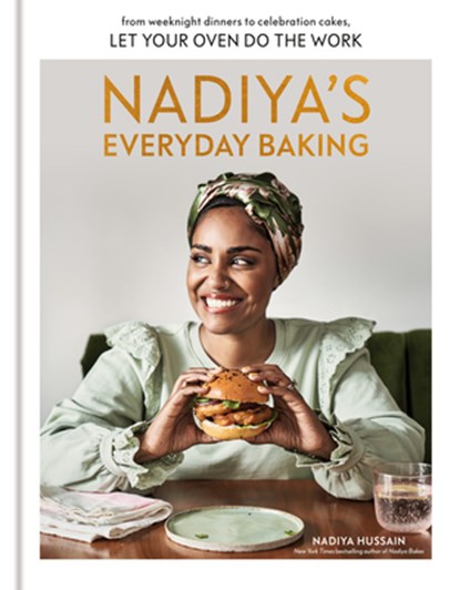 Nadiya's Everyday Baking: From Weeknight Dinners to Celebration Cakes, Let Your Oven Do the Work, Nadiya Hussain - Gebonden - 9780593579053
