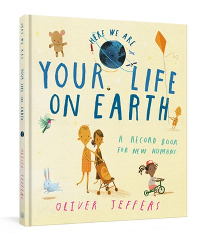 YOUR LIFE ON EARTH, Oliver Jeffers - Gebonden - 9780593579855