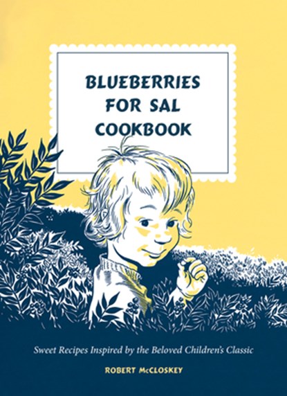 Blueberries for Sal Cookbook, Robert Mccloskey - Gebonden - 9780593580400