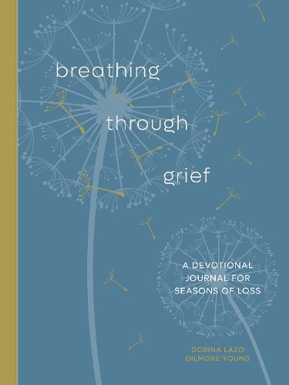 Breathing Through Grief, Dorina Lazo Gilmore-Young - Paperback - 9780593580462