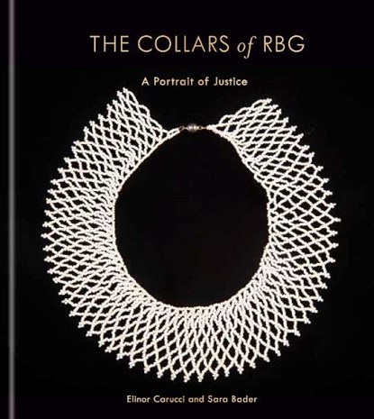 The Collars of RBG, Elinor Carucci ; Sara Bader - Gebonden - 9780593580783