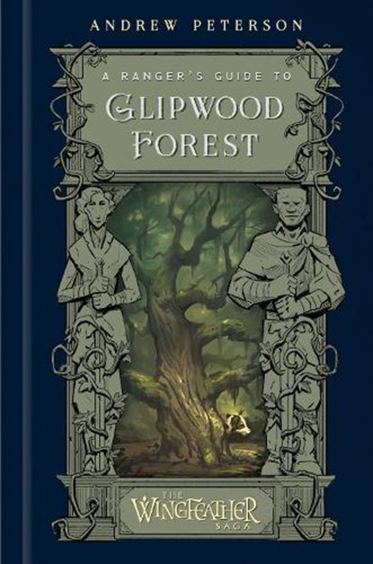 A Ranger's Guide to Glipwood Forest, Andrew Peterson - Gebonden - 9780593581087