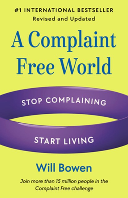 A Complaint Free World, Revised and Updated, Will Bowen - Paperback - 9780593581315