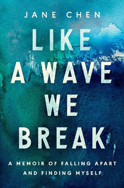 Like a Wave We Break, Jane Chen - Gebonden - 9780593582343