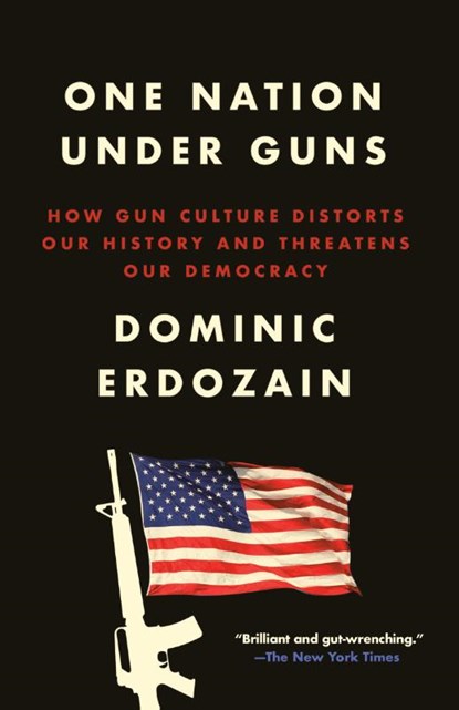 One Nation Under Guns, Dominic Erdozain - Paperback - 9780593594339
