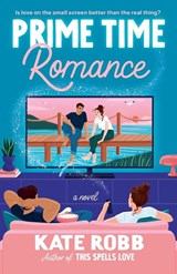 Prime Time Romance - Kate Robb - 9780593596555