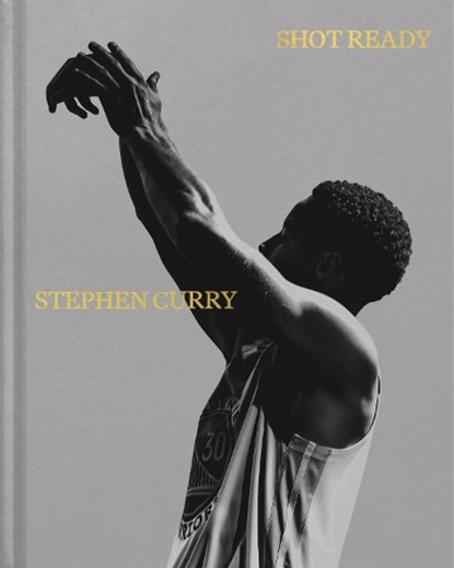 Shot Ready, Stephen Curry - Gebonden - 9780593597293