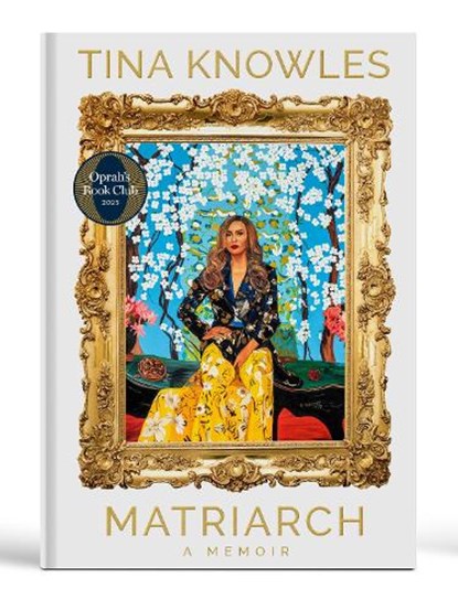 Matriarch, Tina Knowles - Gebonden - 9780593597408