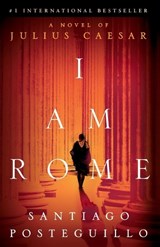 I Am Rome - Santiago Posteguillo - 9780593598061